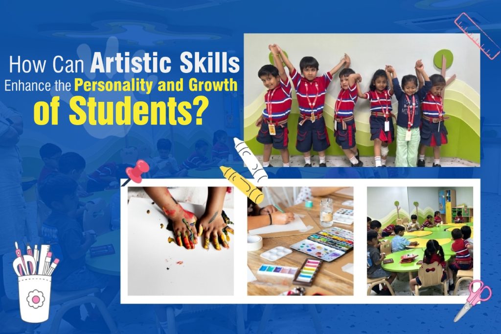 How Can Artistic Skills Enhance the Personality and Growth of Students?